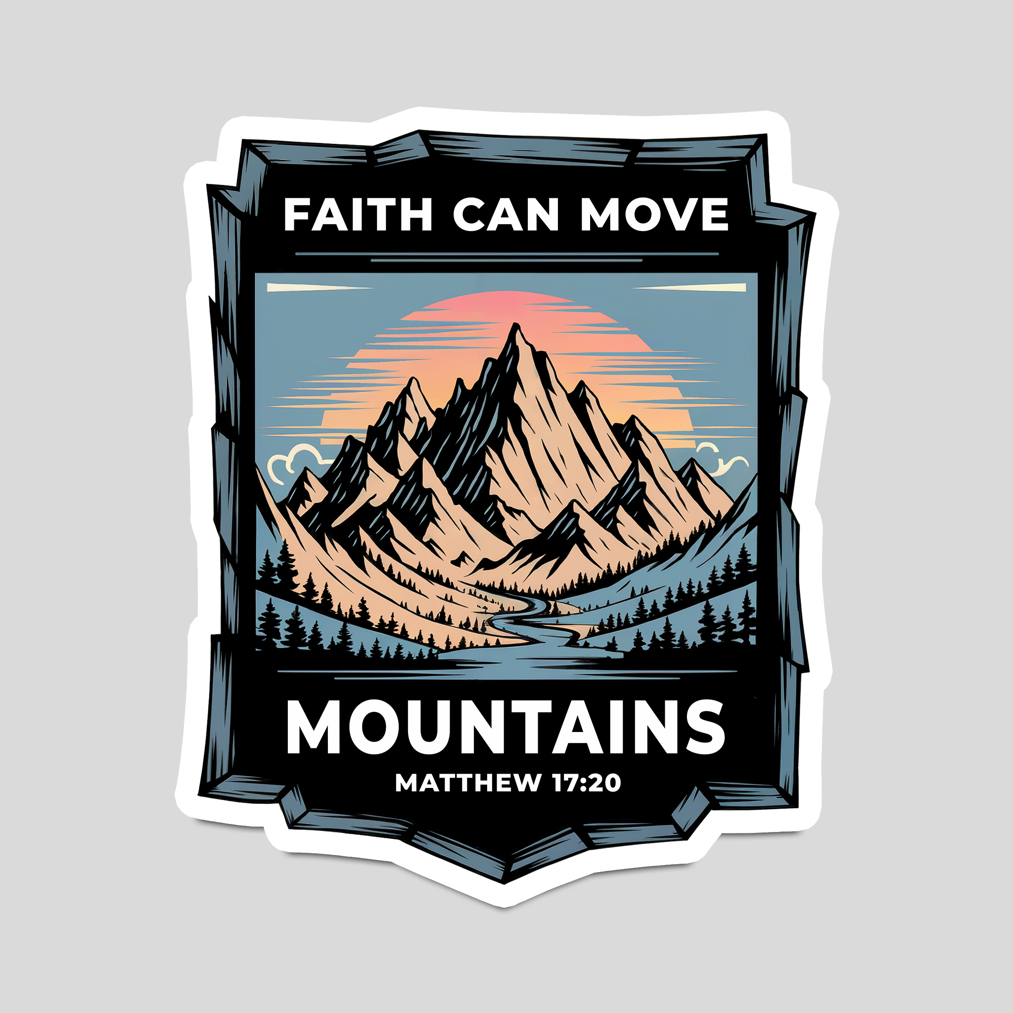 Faith Can Move Mountains" Bible Verse Sticker – Matthew 17:20